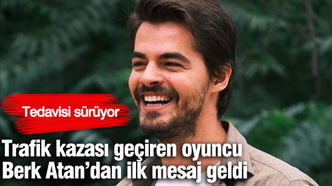 trafik-kazasi-geciren-oyuncu-berk-atandan-ilk-paylasim-DtJKEpQ3.jpg