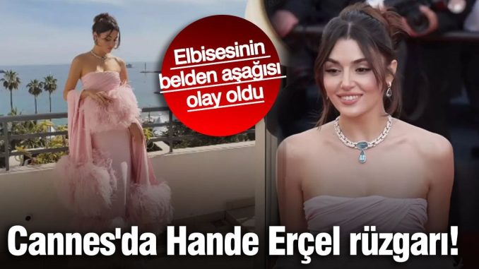 cannesda-hande-ercel-ruzgari-elbisenin-belden-asagisi-olay-oldu-bd52T6RO.jpg