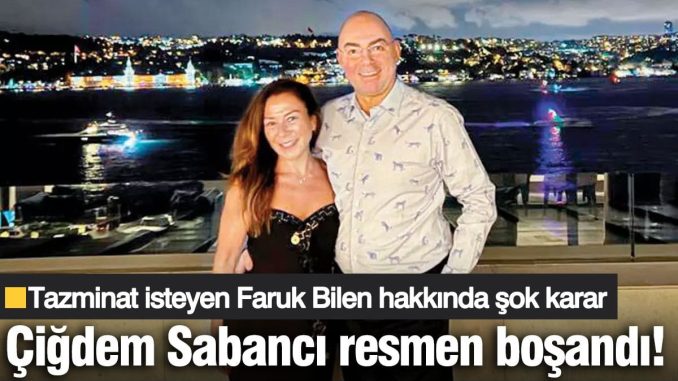 cigdem-sabanci-resmen-bosandi-tazminat-isteyen-faruk-bilen-hakkinda-sok-karar-BtYX1SdK.jpg