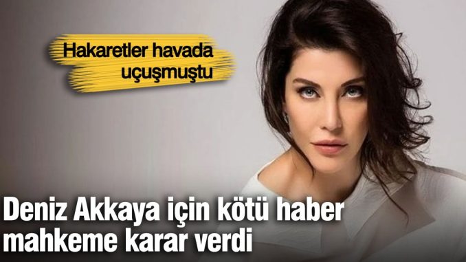 deniz-akkayaya-kotu-haber-mahkeme-karar-verdi-vVrcF7x9.jpg