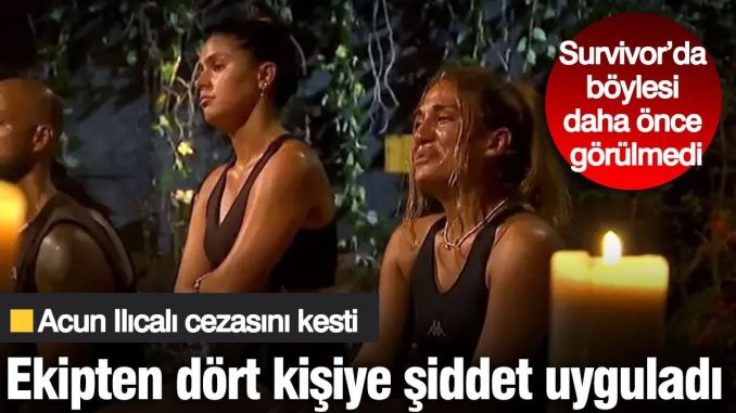 survivorda-boylesi-daha-once-gorulmedi-ekipten-dort-kisiye-siddet-uyguladi-acun-ilicali-cezasini-bGvTILWc.jpg