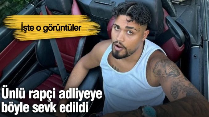 unlu-rapci-adliyeye-boyle-sevk-edildi-iste-o-goruntuler-jvYyQtX6.jpg