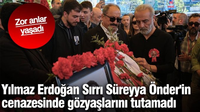 yilmaz-erdogan-sirri-sureyya-onderin-cenazesinde-gozyaslarini-tutamadi-zor-anlar-yasadi-4ZndtiBr.jpg